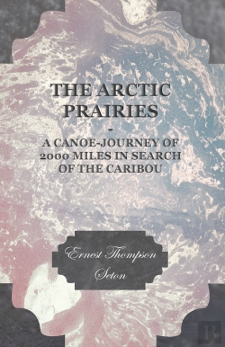 Bertrand.pt - Arctic Prairies - A Canoe-Journey Of 2000 Miles In Search Of The Caribou