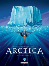 Arctica : Intégrale Vol.1 : Tomes 1 À 3