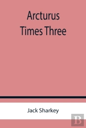 Arcturus Times Three