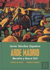 Arde Madrid. Narrativa Y Guerra Civil