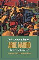 Arde Madrid. Narrativa Y Guerra Civil