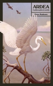 Ardea: A Philosophical Novella