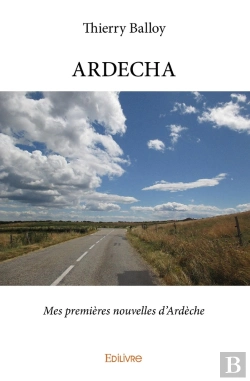 Bertrand.pt - Ardecha - Tome 1 : Mes Premières Nouvelles D'Ardèche