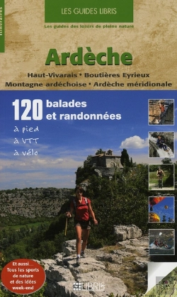 Bertrand.pt - Ardèche ; 120 Ballades Et Randonnées ; À Pied ; À Vtt ; À Vélo