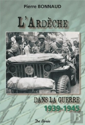 Ardeche Dans La Guerre 1939-1945 (L')