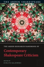 Arden Research Handbook Of Contemporary Shakespeare Criticism
