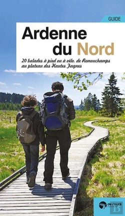 Bertrand.pt - Ardenne Du Nord ; 20 Balades À Pied Ou À Vélo, De Remouchamps Au Plateau Des Hautes Fagnes