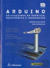 Arduino: Aplicaciones En Robótica, Mecatrónica E Ingenierías