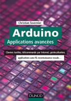 Arduino : Applications Avancées ; Claviers Tactiles, Télécommande Par Internet, Géolocalisation...