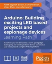 Arduino: Building Led And Espionage Projects