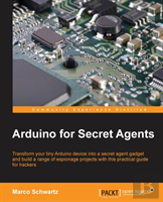 Arduino For Secret Agents