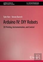 Arduino Iv: Diy Robots