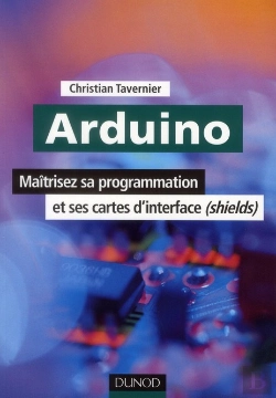 Bertrand.pt - Arduino ; Maîtrisez Le Microcontrôleur, Sa Programmation Et Ses Cartes D'Interface (Shields)