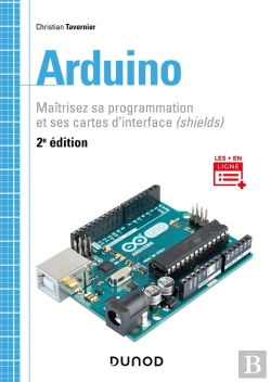 Bertrand.pt - Arduino ; Maîtrisez Sa Programmation Et Ses Cartes D'Interface (Shields) (2e Édition)