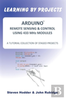 Arduino Remote Sensing & Control Using 433 Mhz Modules