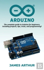 Arduino: The Complete Guide To Arduino F