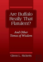 Are Buffalo Really That Flatulent? And Other Tomes Of Wisdom
