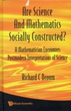Bertrand.pt - Are Science And Mathematics Socially Constructed? A Mathematician Encounters Postmodern Interpretations Of Science
