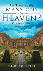 Are There Really Mansions In Heaven?, Second Edition