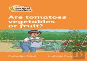 Are Tomatoes Vegetables Or Fruit?