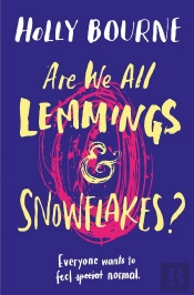 Are We All Lemmings & Snowflakes?