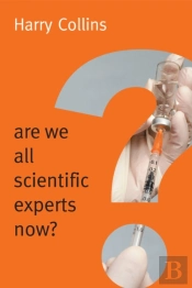 Are We All Scientific Experts Now?