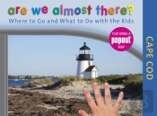 Are We Almost There? Cape Cod
