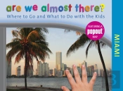 Are We Almost There? Miami