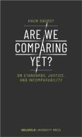 Are We Comparing Yet? Â€“ On Standards, Justice, And Incomparability