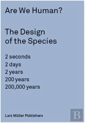 Are We Human? The Design Of The Species /Anglais