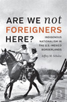 Are We Not Foreigners Here?