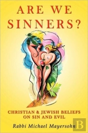 Are We Sinners?: Christian And Jewish Be