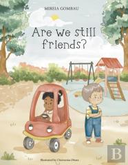 Are We Still Friends?