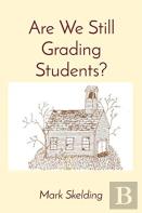 Are We Still Grading Students?