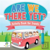 Are We There Yet? | Activity Book For Travels