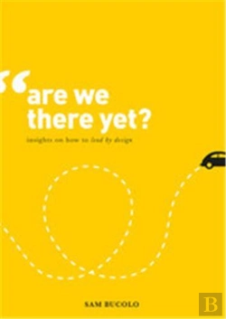 Bertrand.pt - Are We There Yet? : Insights On How To Lead By Design /Anglais