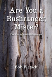 Are You A Bushranger, Mister?