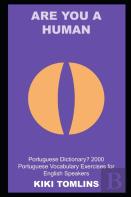 Are You A Human Portuguese Dictionary? 2000 Portuguese Vocabulary Exercises For English Speakers