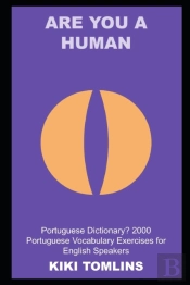 Are You A Human Portuguese Dictionary? 2000 Portuguese Vocabulary Exercises For English Speakers
