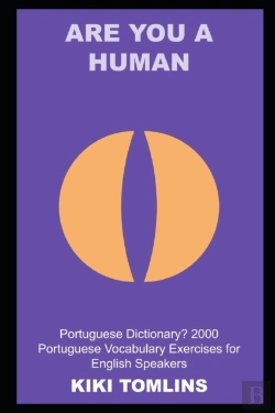 Bertrand.pt - Are You A Human Portuguese Dictionary? 2000 Portuguese Vocabulary Exercises For English Speakers