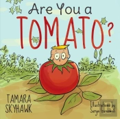 Are You A Tomato : A Silly Book To Teach