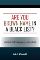 Are You Brown Name In A Black List? Mesopotamian Memoir