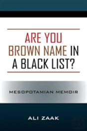 Are You Brown Name In A Black List? Mesopotamian Memoir