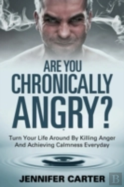 Bertrand.pt - Are You Chronically Angry?: Turn Your Li