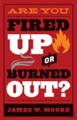 Bertrand.pt - Are You Fired Up Or Burned Out?