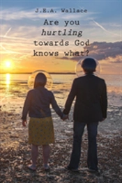 Are You Hurtling Towards God Knows What?