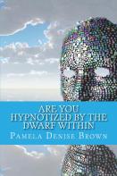 Are You Hypnotized By The Dwarf Within