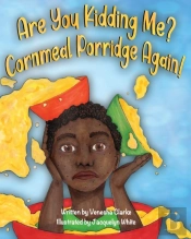 Are You Kidding Me? Cornmeal Porridge Again!