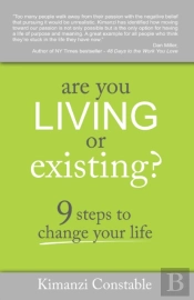 Are You Living Or Existing?