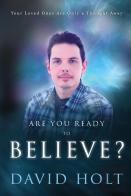 Are You Ready To Believe